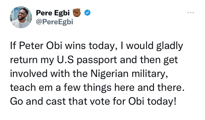 “If Peter Obi wins today, I will gladly return my US Passport and get involved with the Nigerian military…” – BBN star, Pere says