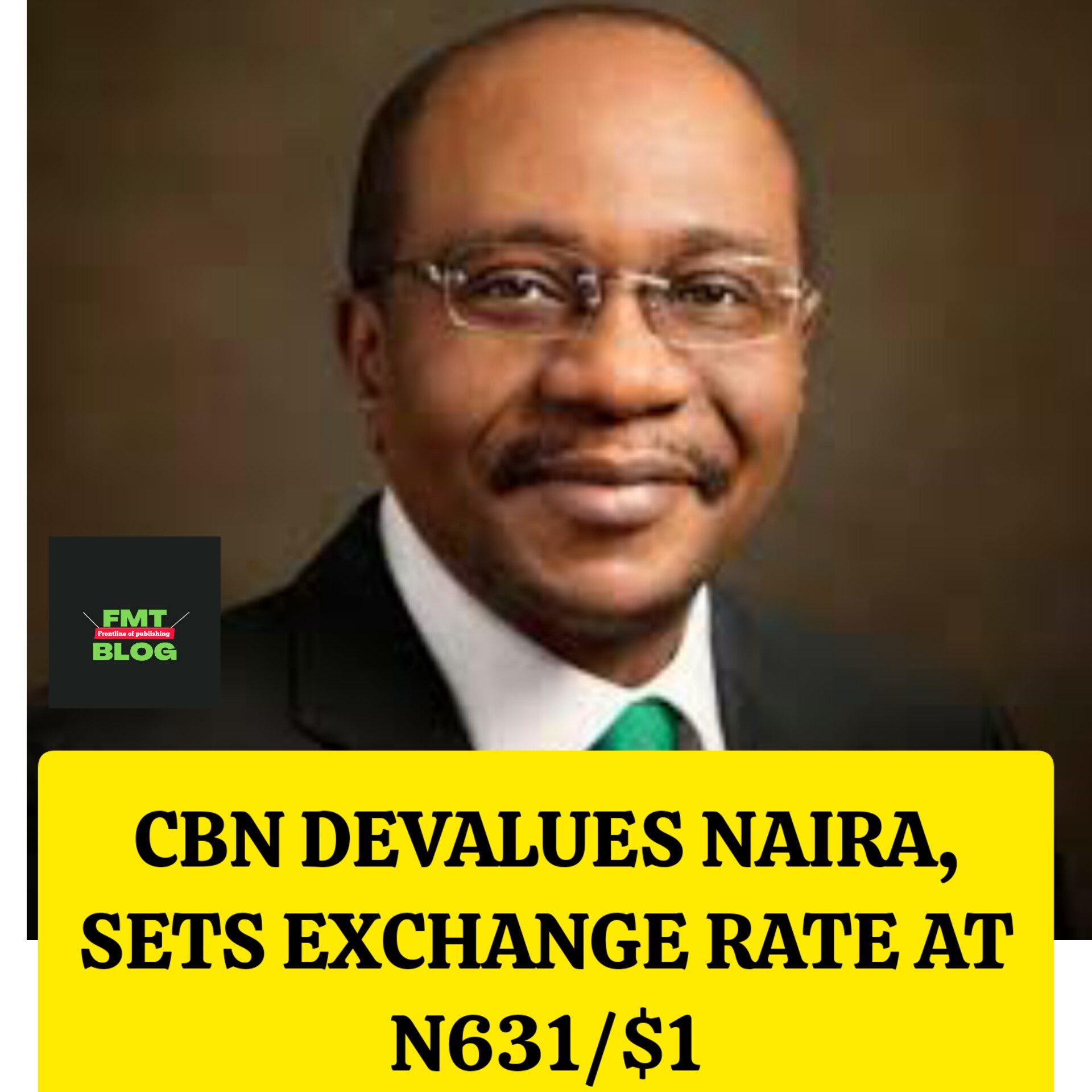 CBN Devalues Naira, Sets Exchange Rate at N631/$1