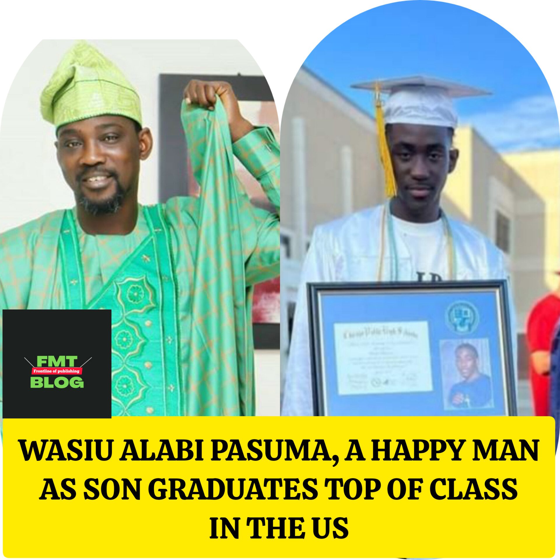 Wasiu Alabi Pasuma, a happy man as Son graduates top of Class in The US