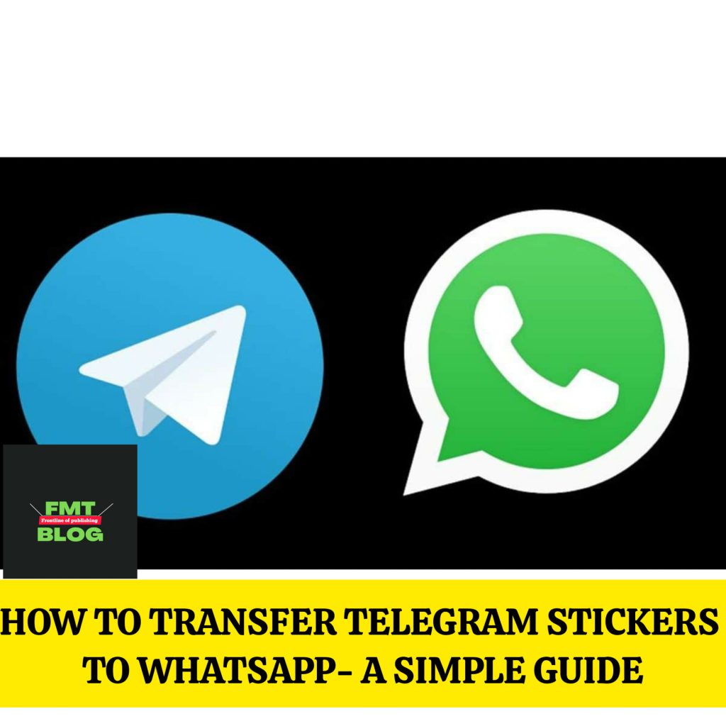 How to transfer Telegram stickers to WhatsApp A Simple Guide FMT BLOG