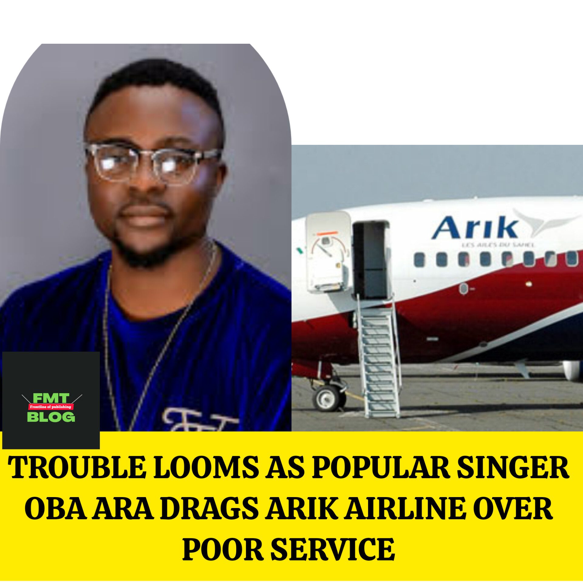 TROUBLE LOOMS AS POPULAR SINGER, OBA ARA DRAGS ARIK AIRLINE OVER POOR SERVICE