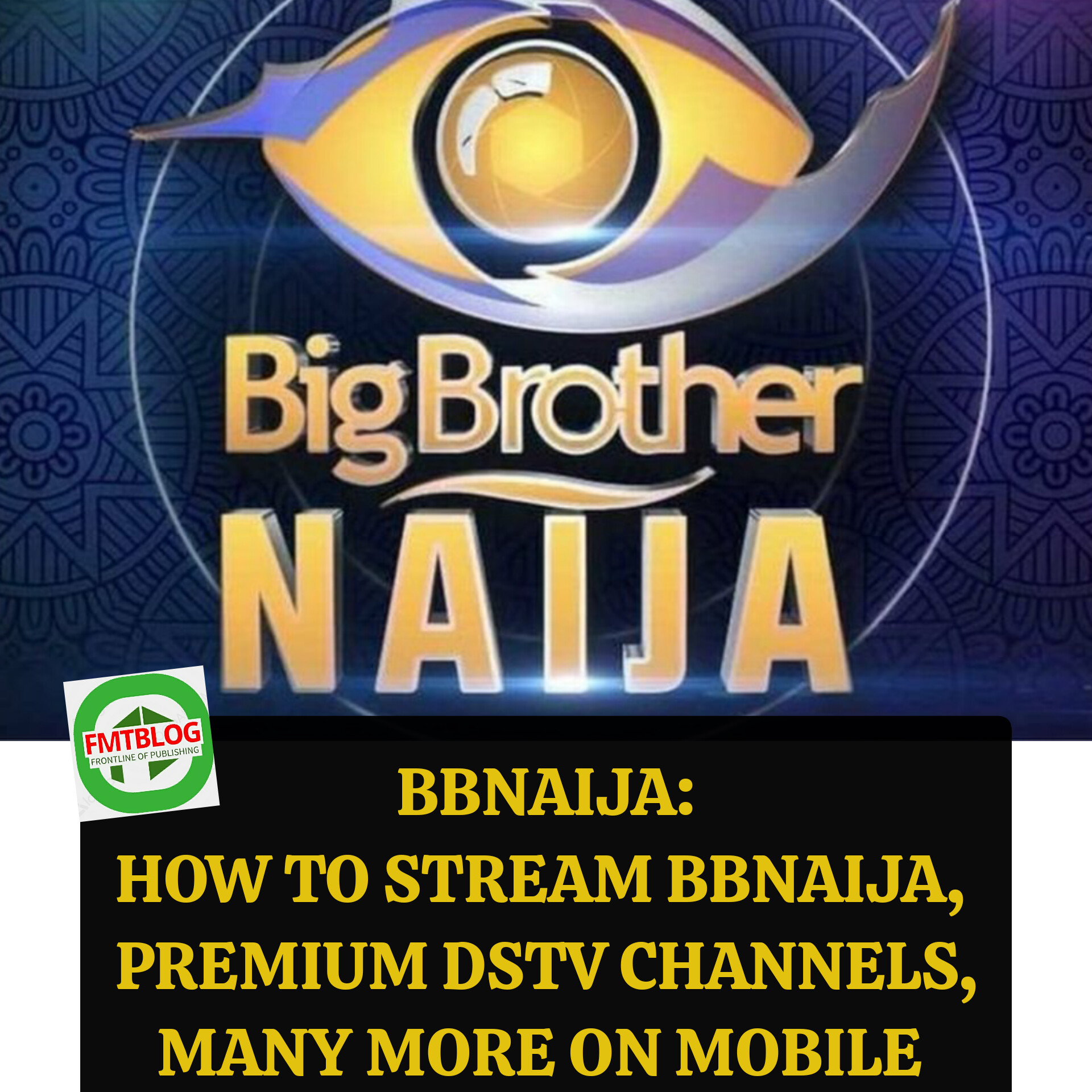 How To Stream BBnaija, Premium DSTV Channels, Many More On Mobile
