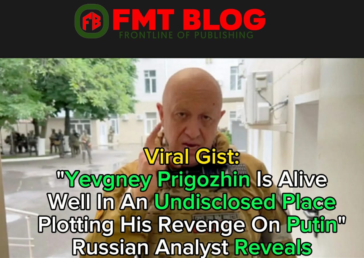 ”Yevgeny Prigozhin Is Alive, Well In An Undisclosed Place Plotting His Revenge On Putin”- Russian Analyst Reveals