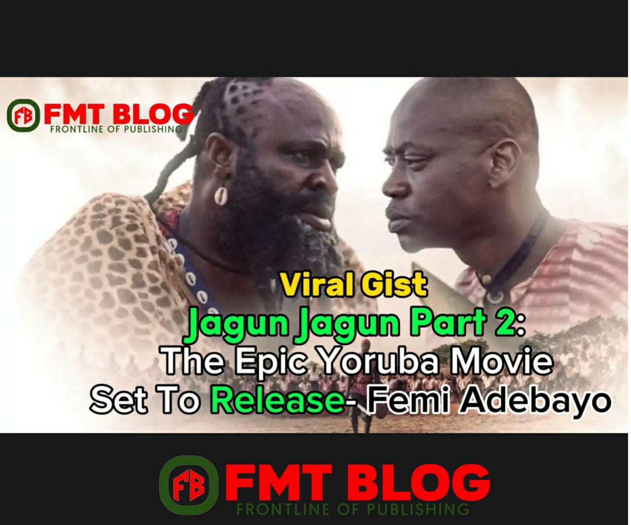 Jagun Jagun Part 2: The Epic Yoruba Movie Sets To Release- Femi Adebayo