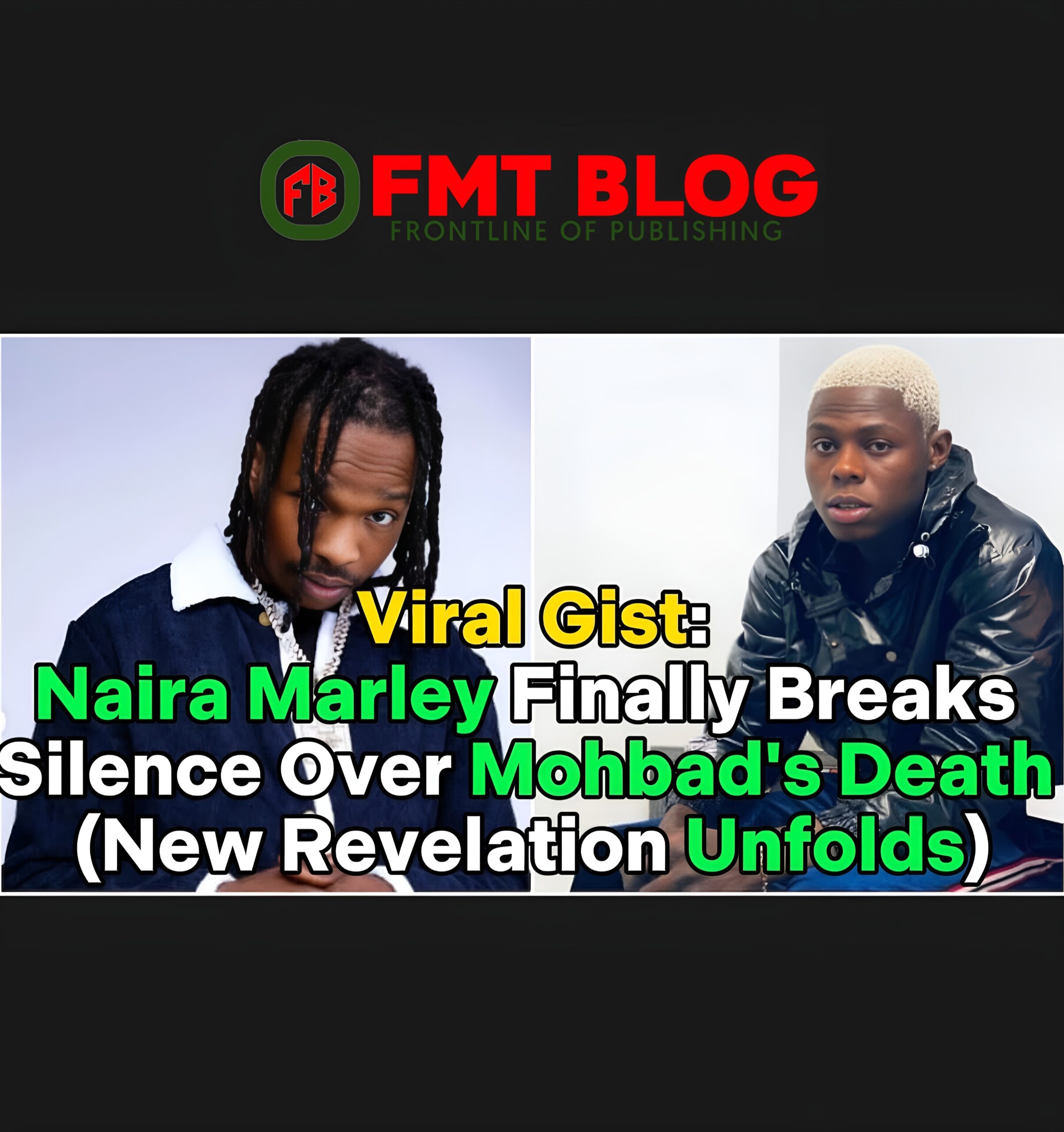 Naira Marley Finally Breaks Silence Over Mohbad’s Death (New Revelation Unfolds)