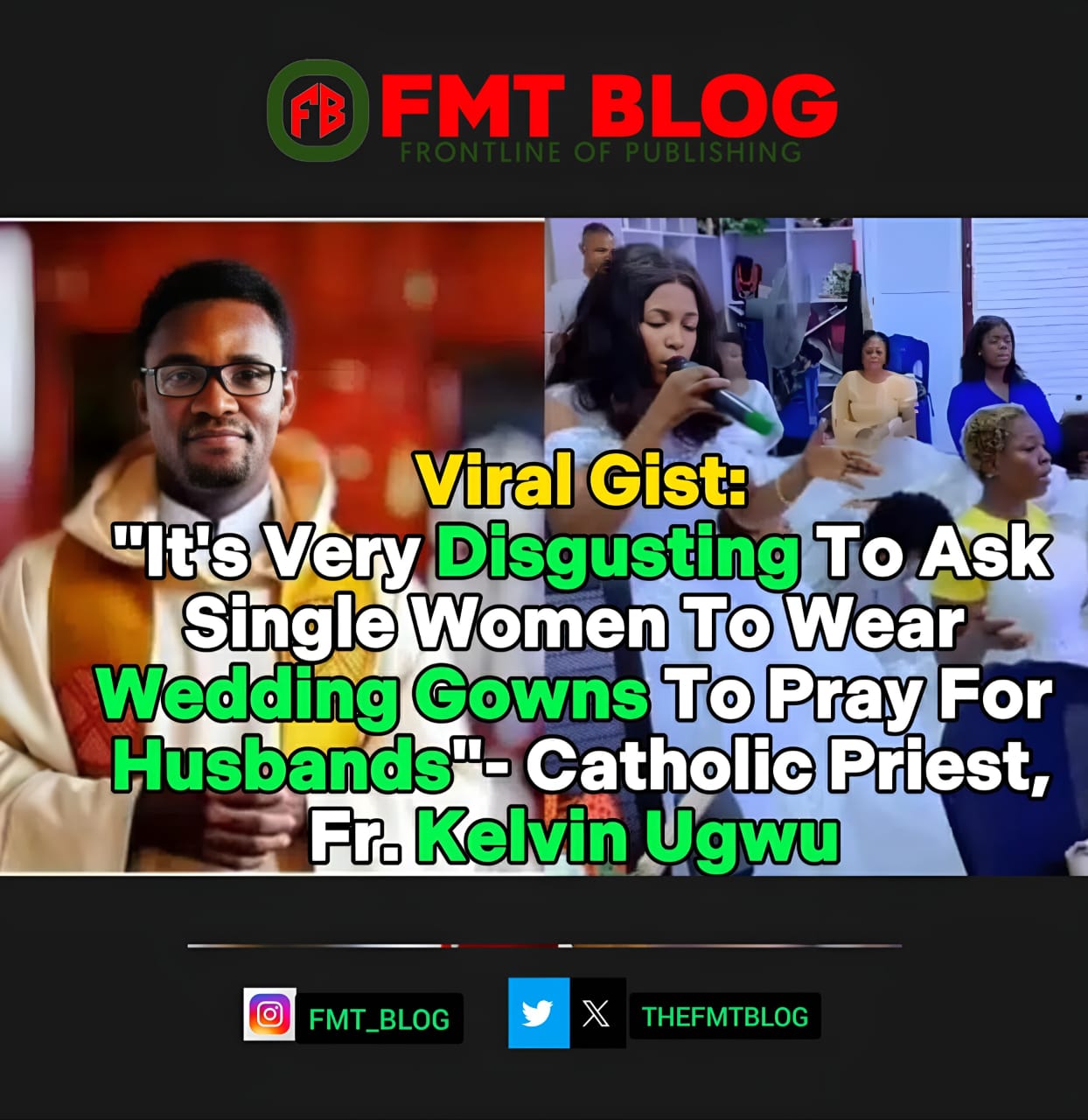 ”It’s Very Disgusting To Ask Single Women To Wear Wedding Gowns To Pray For Husbands”.-Catholic Priest, Fr. Kelvin Ugwu (VIDEO)