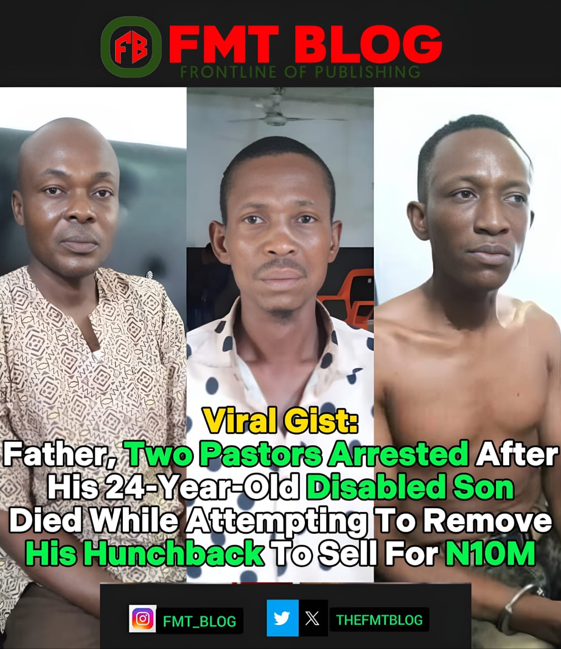 Father, Two Pastors Arrested After His 24-Year-Old Disabled Son Died While Attempting To Remove His Hunchback To Sell For N10M(PHOTOS)