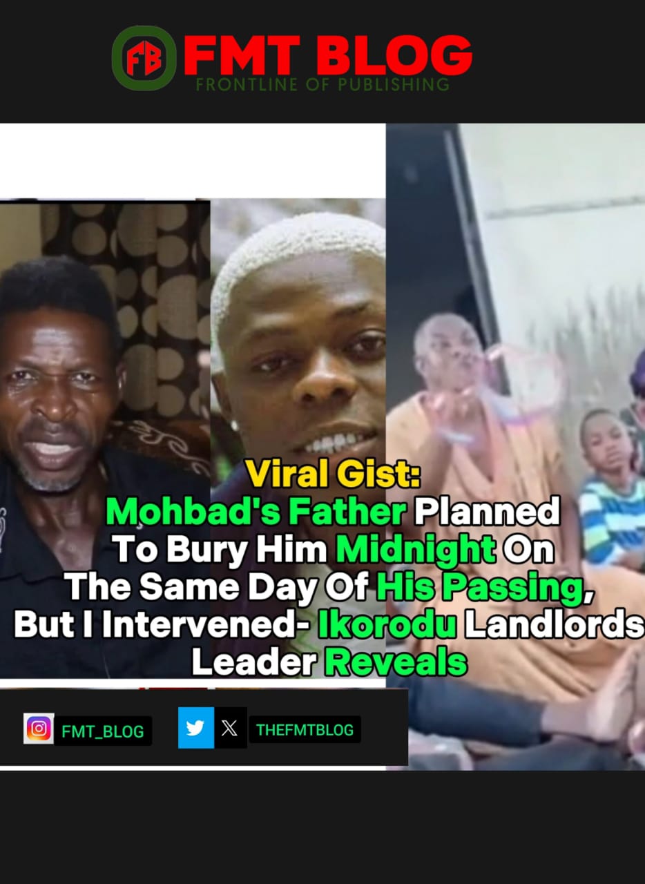 Mohbad’s Father Planned To Bury Him Midnight On The Same Day of His Passing, But I Intervened- Ikorodu Landlords’ Leader Reveals (VIDEO)
