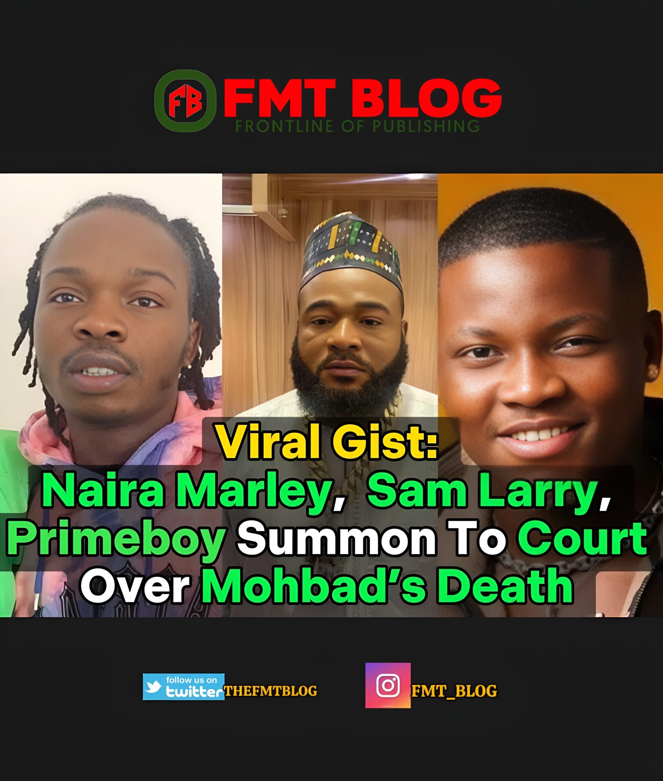 Breaking!- Naira Marley,  Sam Larry, Primeboy Summon To Court Over Mohbad’s Death