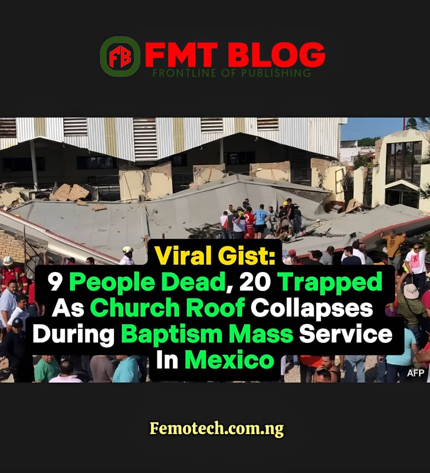 9 People  Dead, 20 Trapped As Church Roof Collapses During Baptism Mass Service In Mexico(PHOTOS)