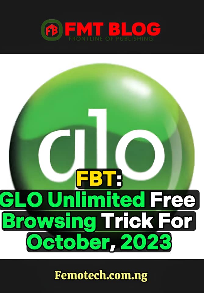 GLO Unlimited Free Browsing Trick For October 2023