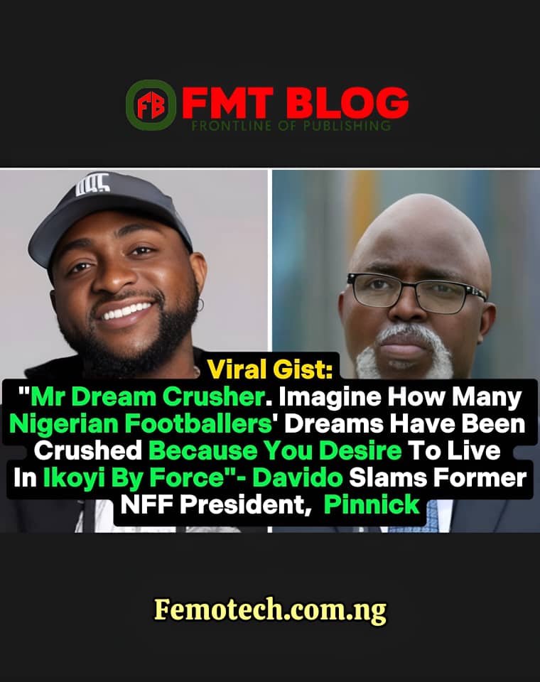”Mr Dream Crusher. Imagine How Many Nigerian Footballers’ Dreams Have Been Crushed Because One You Desire To Live In Ikoyi By Force”- Davido Slams Former NFF President, Pinnick