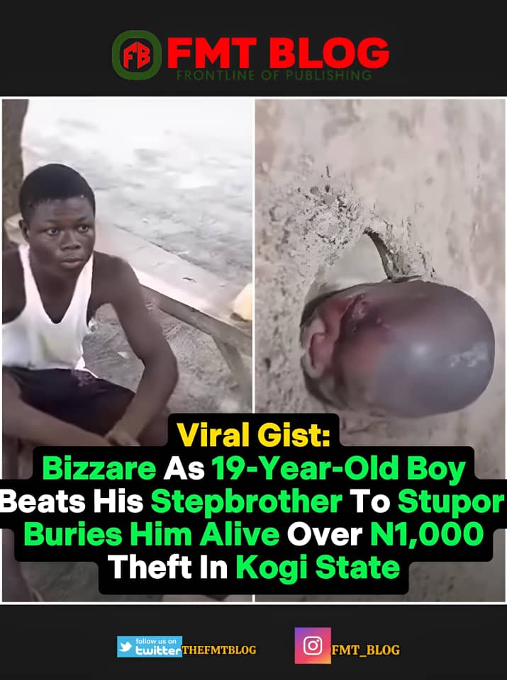 Bizzare As 19-Year-Old Boy Beats His Stepbrother To Stupor Buries Him Alive Over N1,000 Theft In Kogi State (Video)