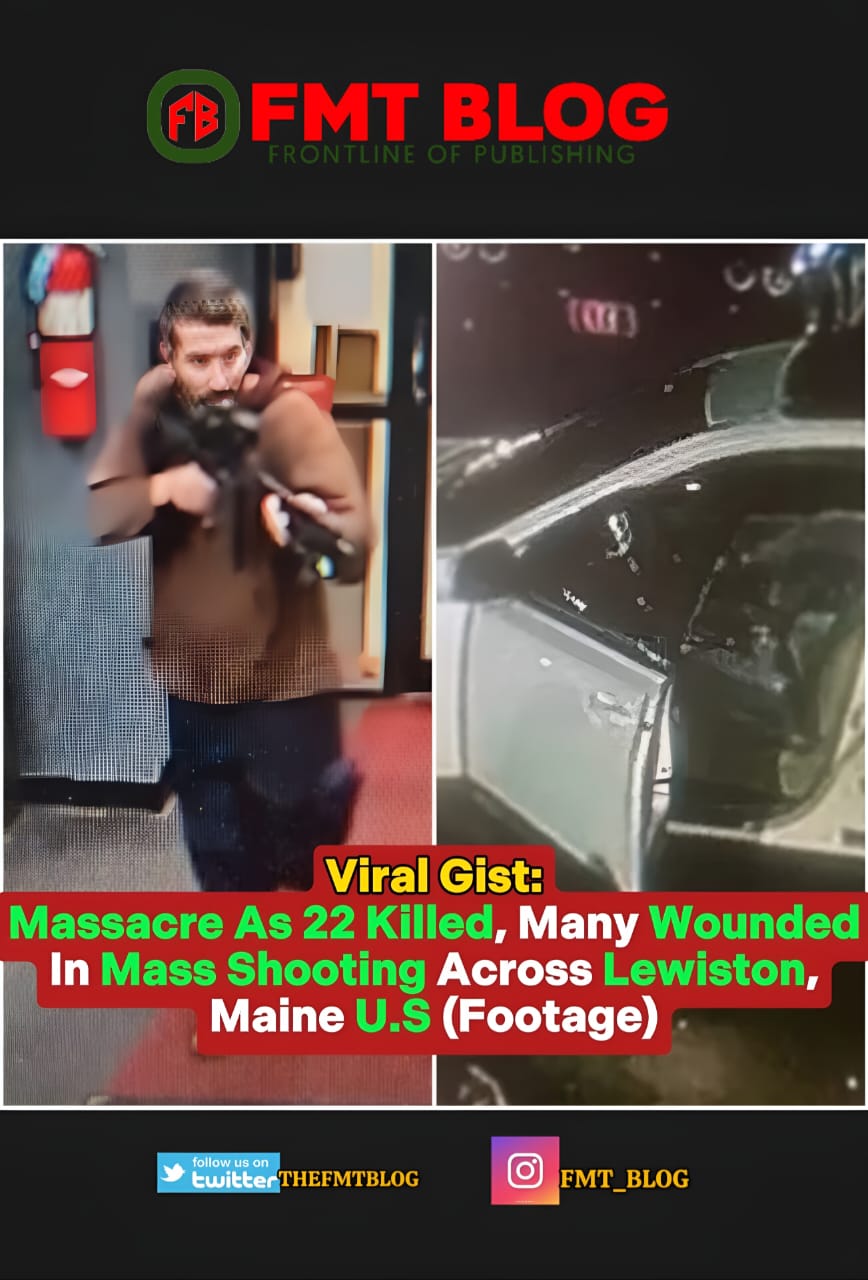 Massacre As 22 Killed, Many Wounded In Mass Shooting Across Lewiston, Maine U.S (Footage)