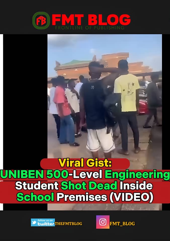 UNIBEN 500-Level Engineering Student Shot Dead Inside School Premises (VIDEO)