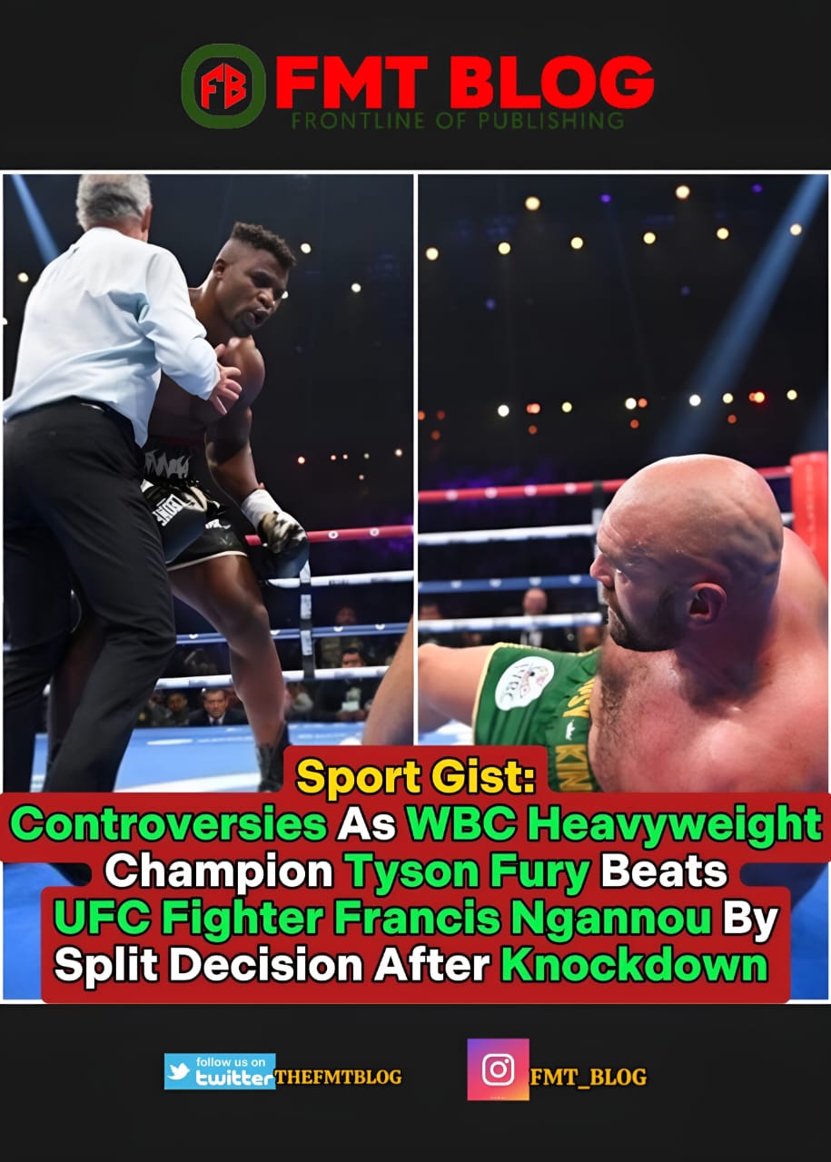 Controversies As WBC Heavyweight Champion, Tyson Fury Beats UFC Fighter,Francis Ngannou By Split Decision After Knockdown (PHOTOS)