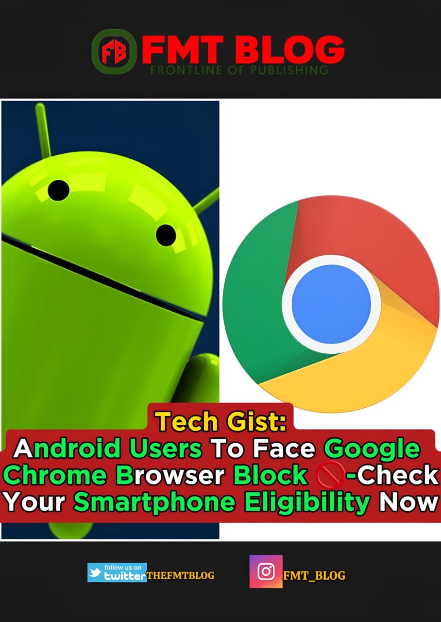 Android Users To Face Google Chrome Browser Block – Check Your Smartphone Eligibility Now