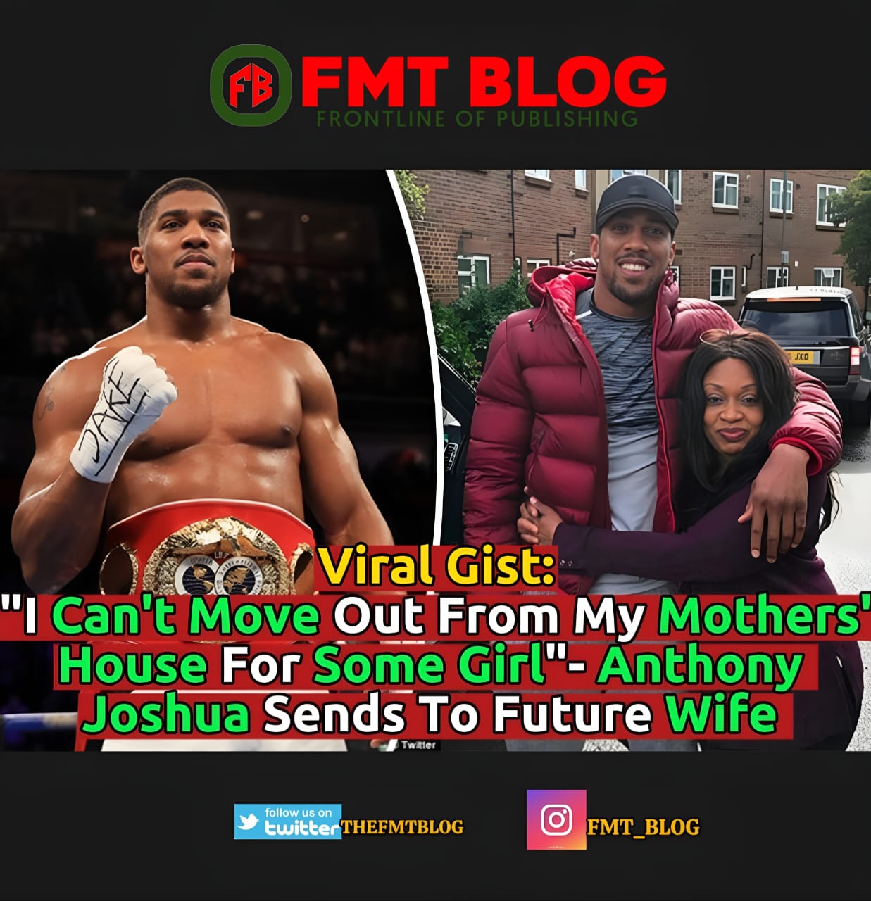 ‘I Can’t Move Out Of My Mother’s House For Some Girl”-Anthony Joshua Sends Warning To Future Wife