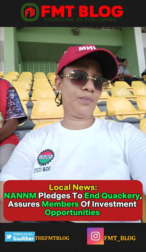 NANNM Pledges To End Quackery, Assures Members Of Investment Opportunities