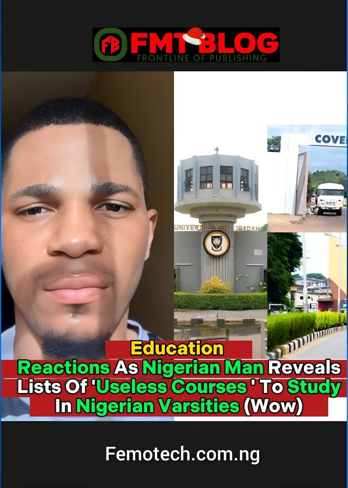Reactions As Nigerian Man Reveals Lists Of ‘Useless Courses’ To Study In Nigerian Varsities(WoW )