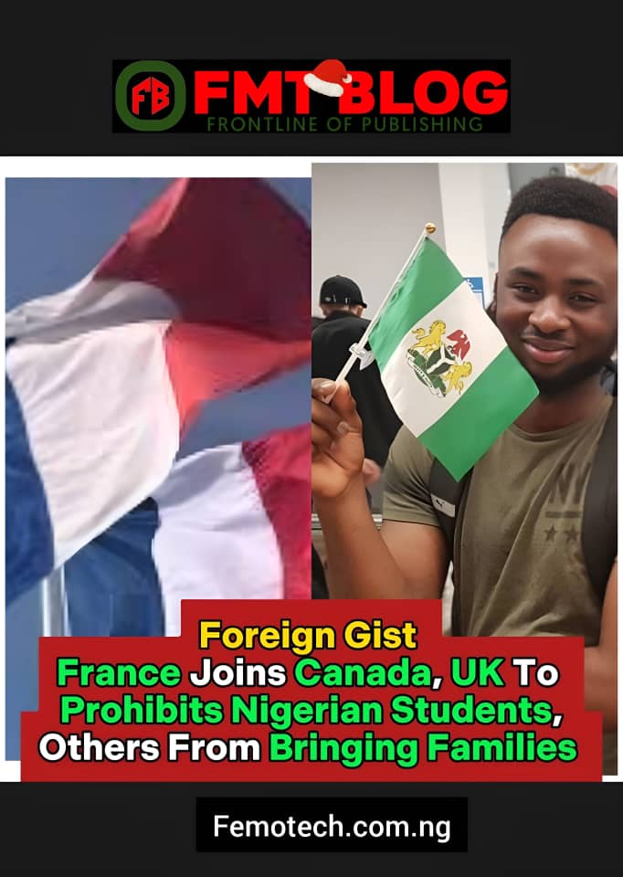 France Joins Canada, UK To Prohibits Nigerian Students, Others From Bringing Families