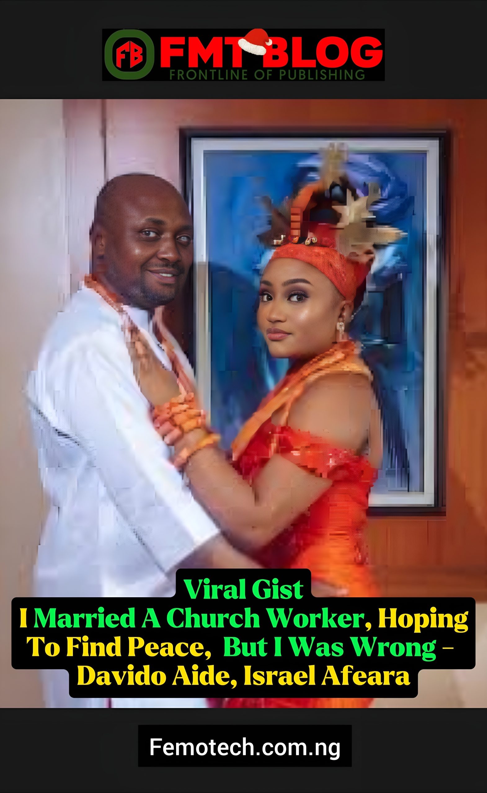 I Married A Church Worker, Hoping To Find Peace, But I Was Wrong- Davido Aide, Israel Afeara