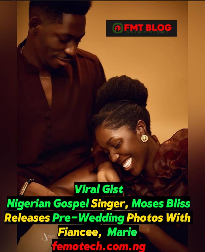 Nigerian Gospel Singer, Moses Bliss Releases Pre-Wedding Photos With Fiancee, Marie