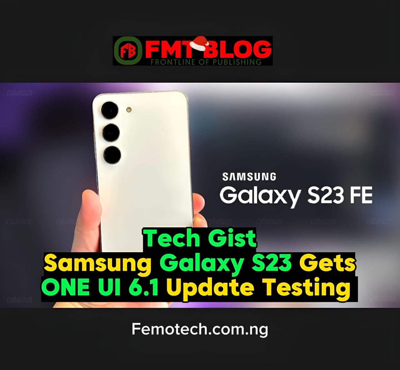 Samsung Galaxy S23 FE Gets ONE UI 6.1 Update Testing