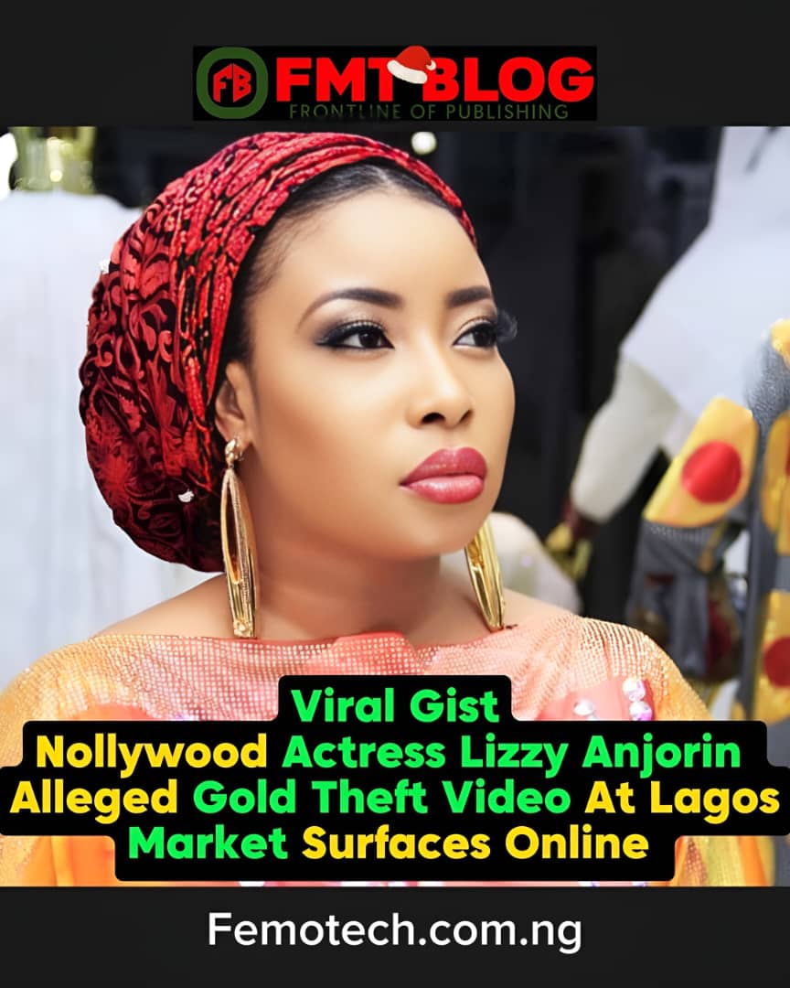Nollywood Actress Lizzy Anjorin’s Alleged Gold Theft Video At Lagos Market Surfaces Online