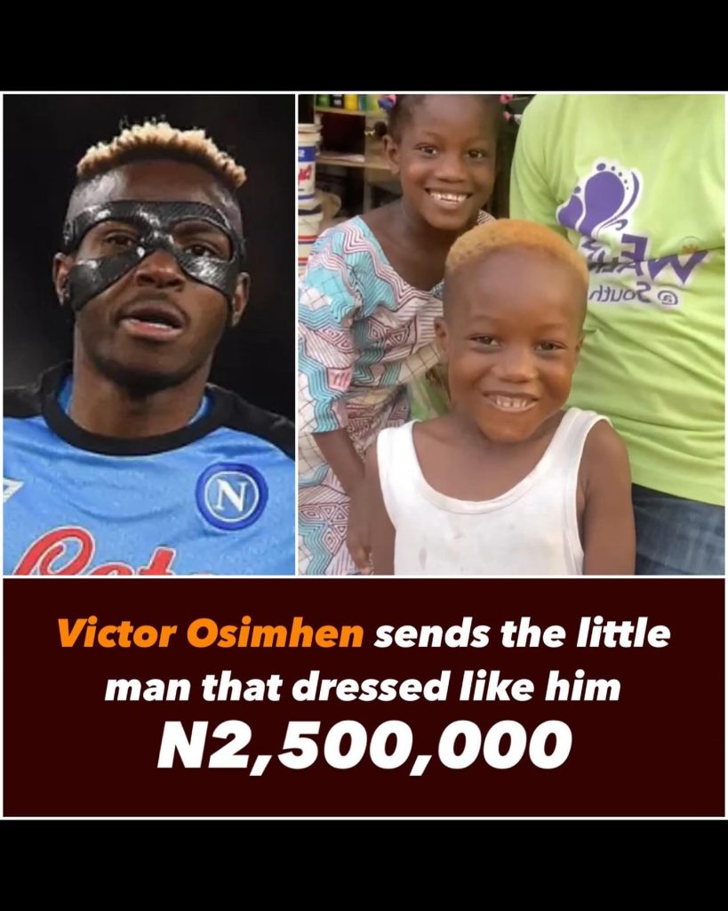 Victor Osimhen Gifts Ivorian Little Boy N2,500,000 For Dressing Like Him 