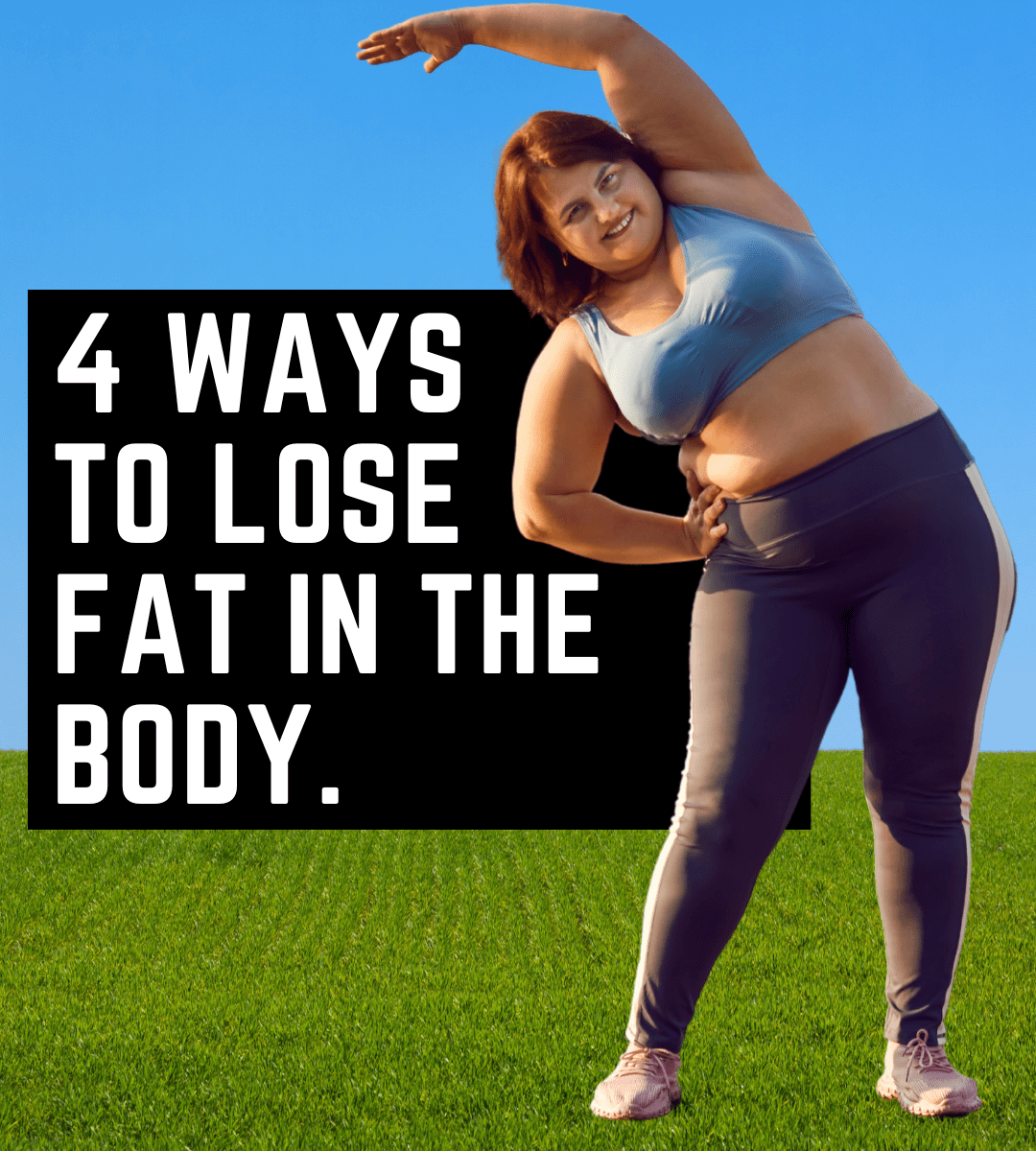 4 Ways to Lose Fat in the Body