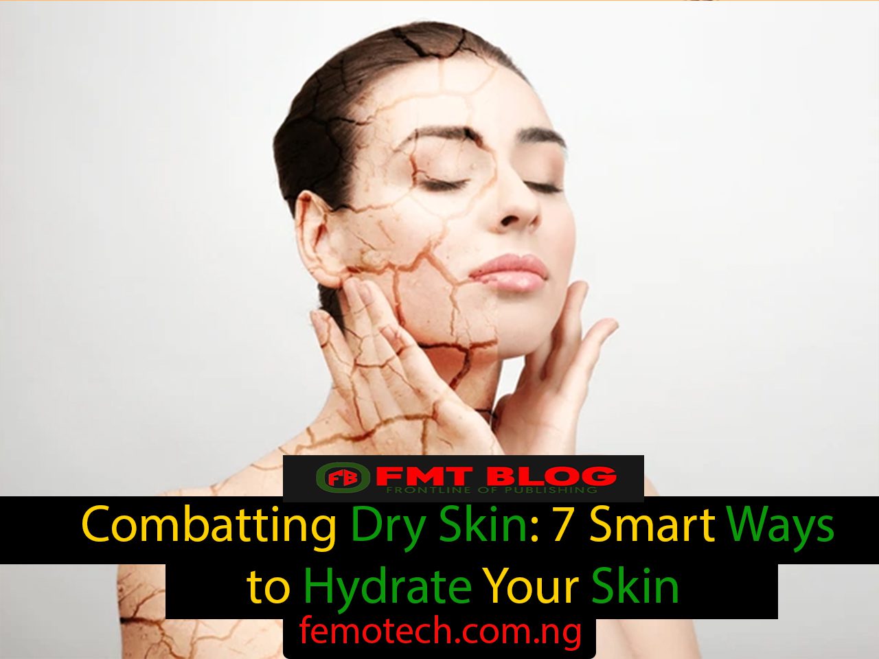 Combatting Dry Skin: 7 Smart Ways to Hydrate Your Skin