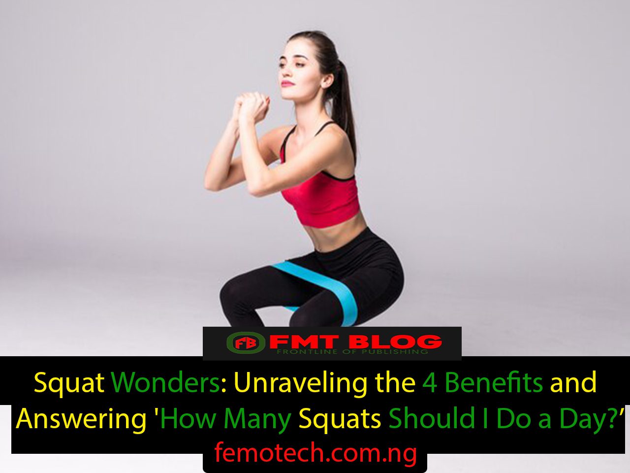 Squats Wonders: Unraveling the 4 Benefits and Answering ‘How Many Squats Should I Do a Day?