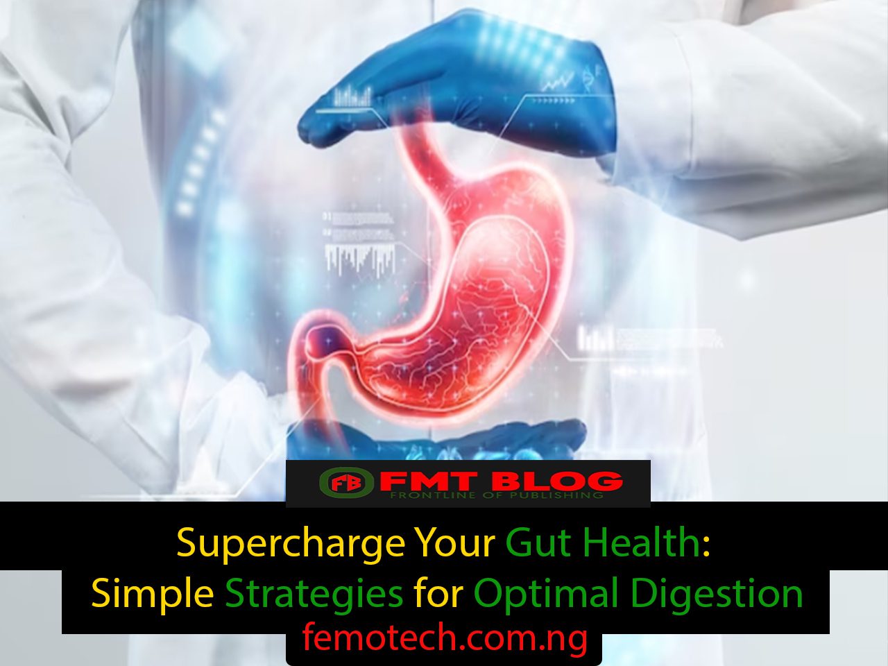 Supercharge Your Gut Health: 4 Simple Strategies for Optimal Digestion