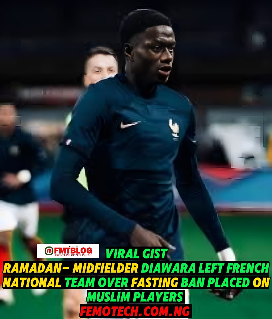 Ramadan- Midfielder Diawara Left French National Team Over Fasting Ban Placed On Muslim Players
