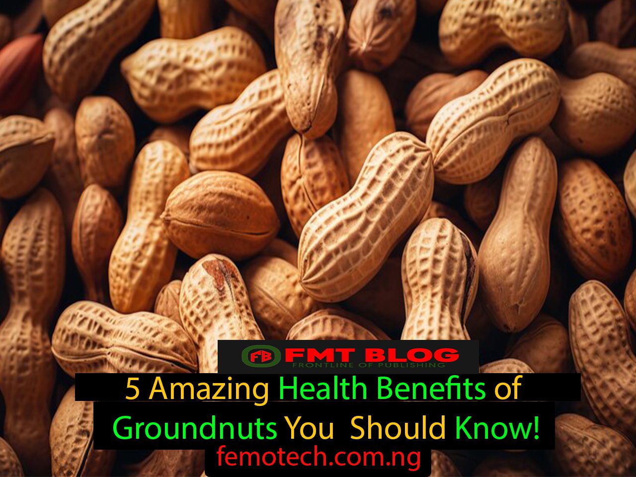 5 Amazing Health Benefits of Groundnuts You Should Know!