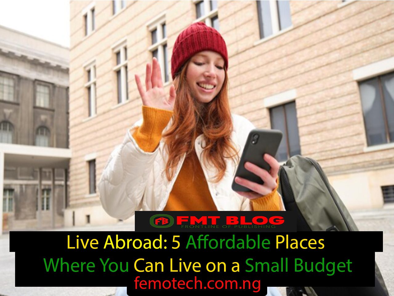 Live Abroad: 5 Affordable Places Where You Can Live on a Small Budget