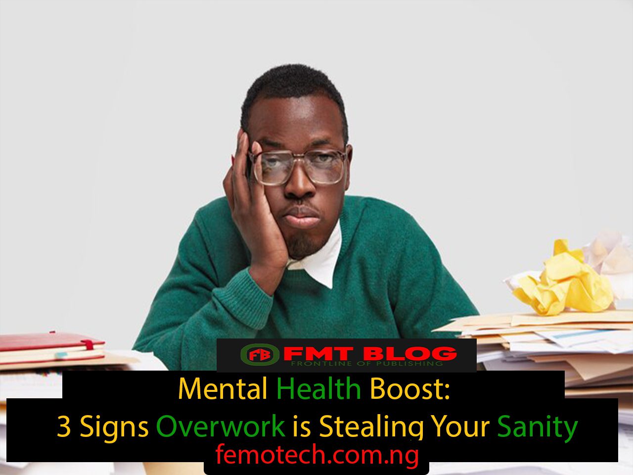 Mental Health Boost: 3 Signs Overwork is Stealing Your Sanity
