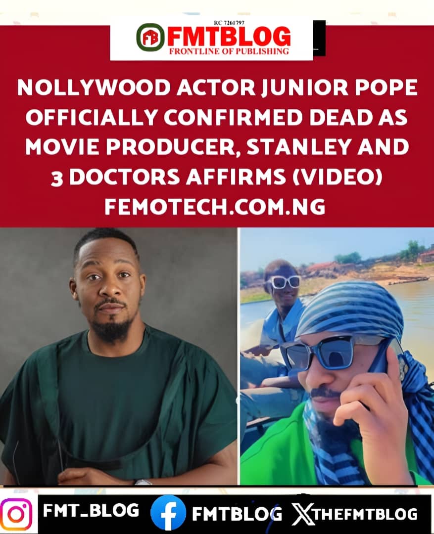 Nollywood Actor Junior Pope Officially Confirmed Dead As Movie Producer, Stanley And 3 Doctors Affirms (VIDEO)