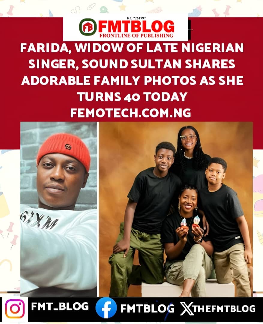 Farida, Widow Of Late Nigerian Singer, Sound Sultan Shares Adorable Family Photos As She Turns 40 Today