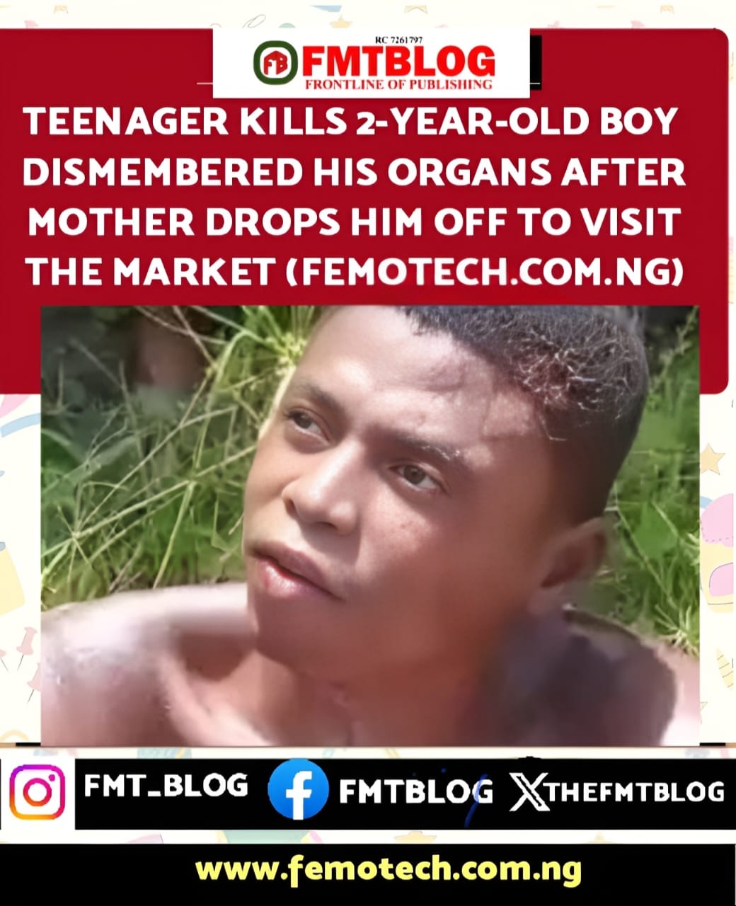 Teenager Kills 2-Year-Old Boy, Dismembered His Organs After Mother Drops Him To Visit The Market (PHOTOS)