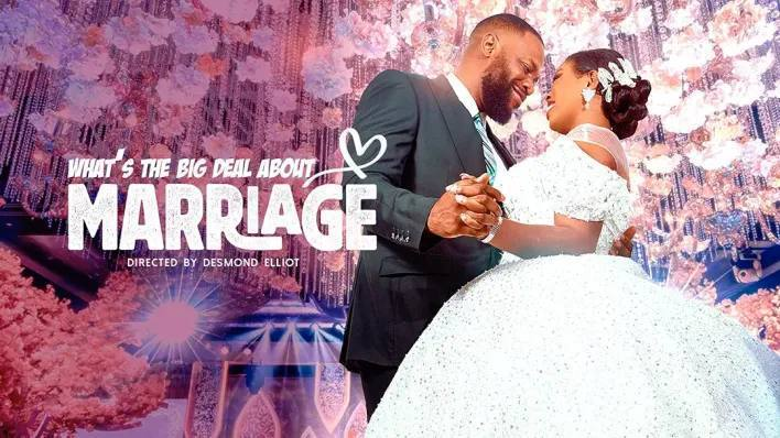 Download What’s The Big Deal About Marriage (2024) – Nollywood Movie ?