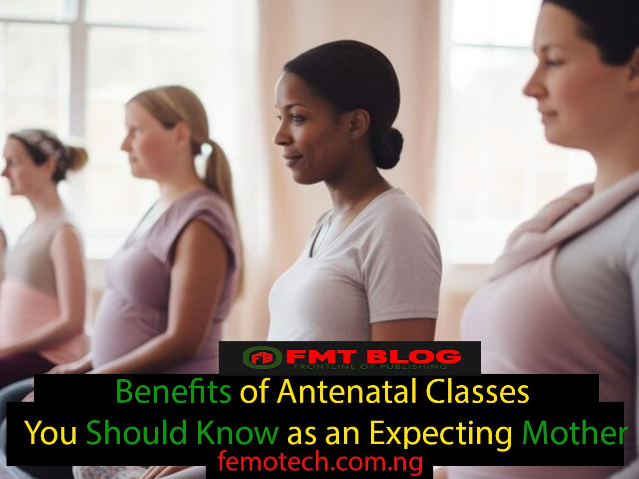 5 Benefits of Antenatal Classes You Should Know as an Expecting Mother