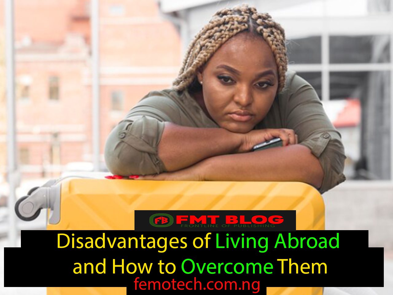 5 Disadvantages Of Living Abroad And How To Overcome Them