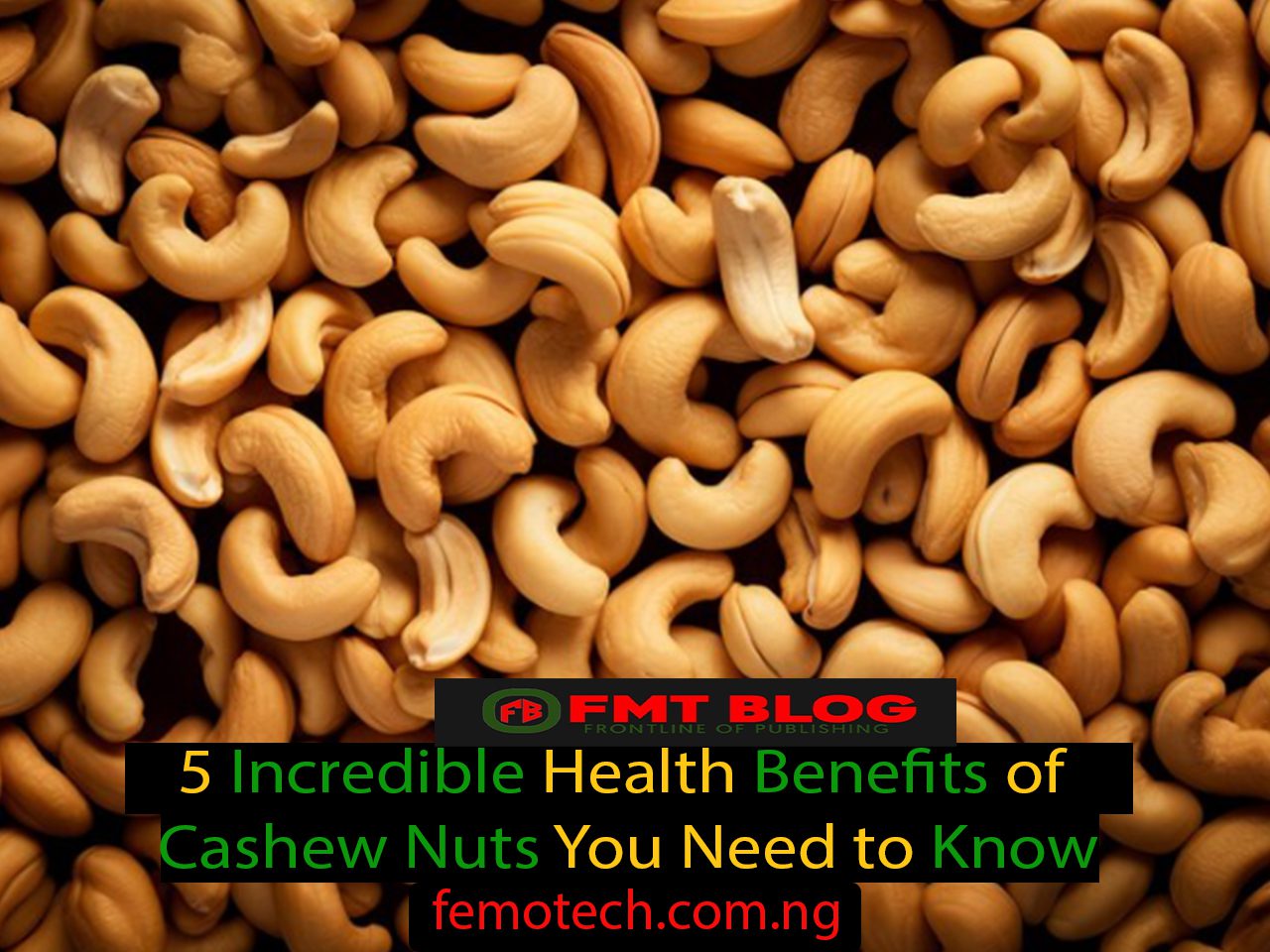 5 Incredible Health Benefits of Cashew Nuts You Need to Know