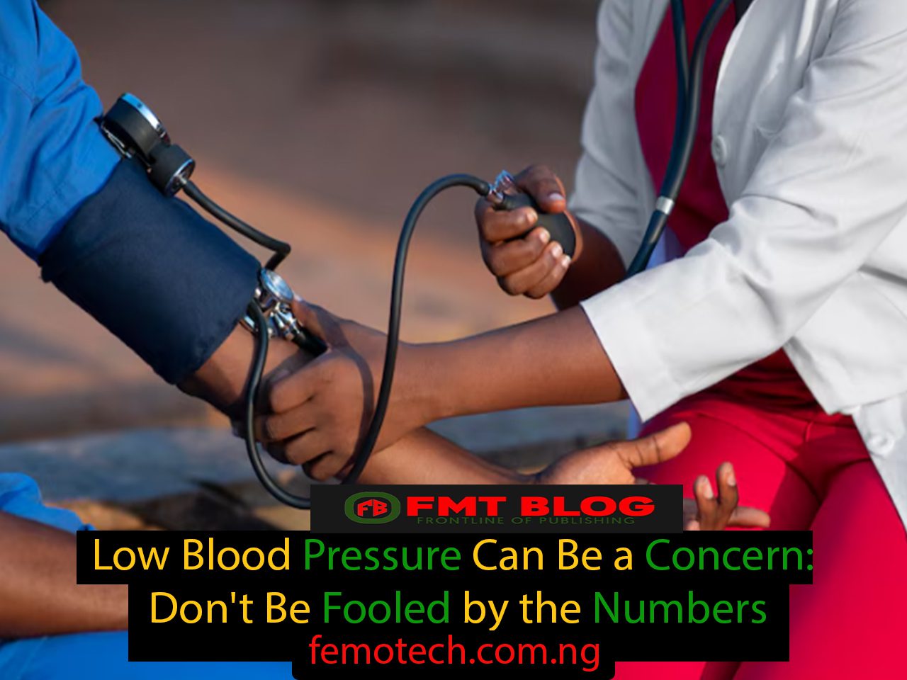 Low Blood Pressure Can Be a Concern: Don’t Be Fooled by the Numbers