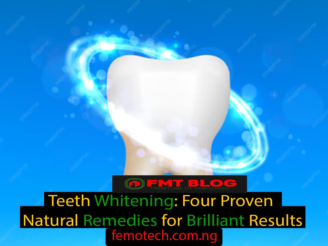 Teeth Whitening: 4 Proven Natural Remedies for Brilliant Results