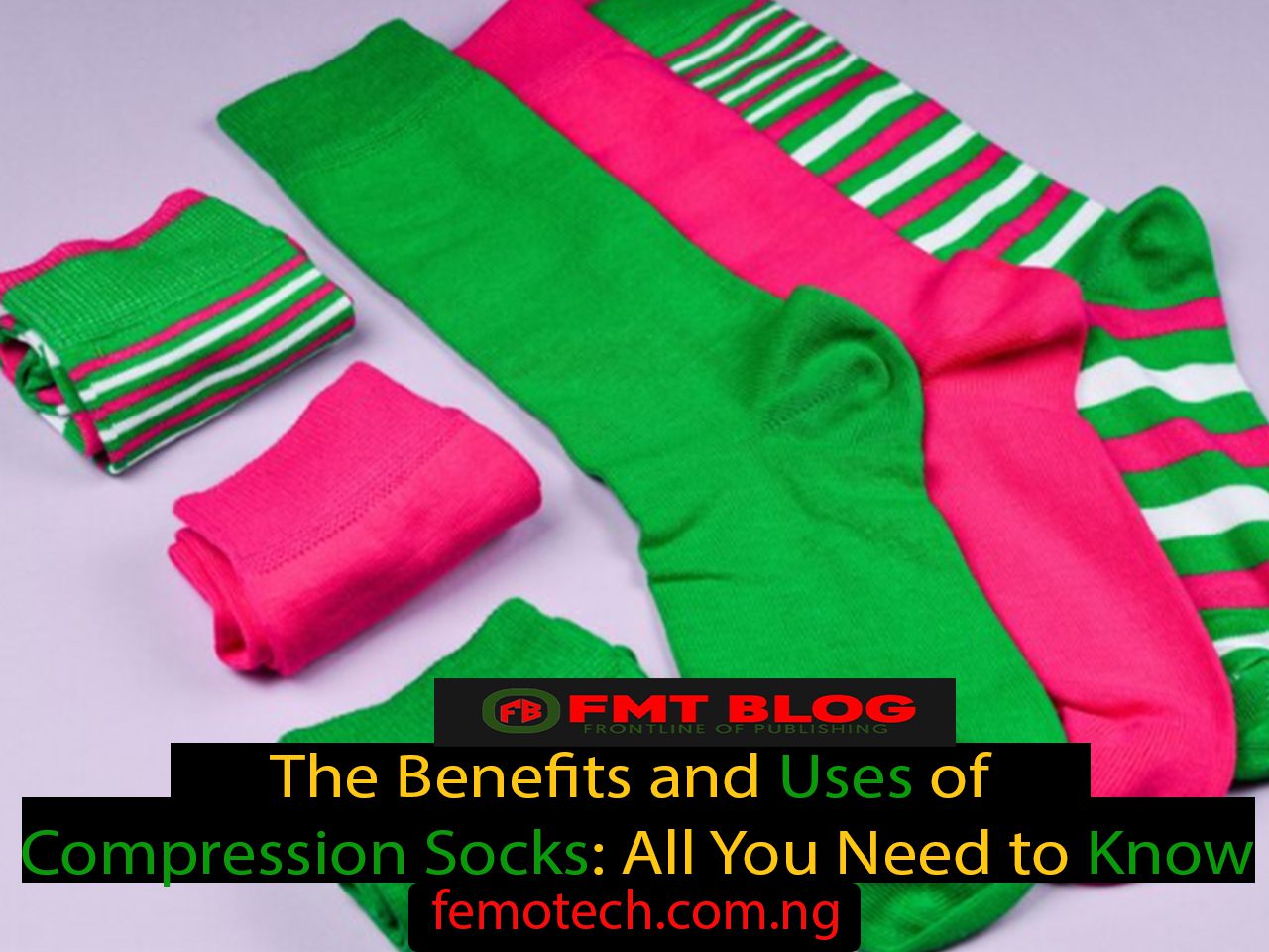 The Incredible Benefits and Uses of Compression Socks: All You Need to Know