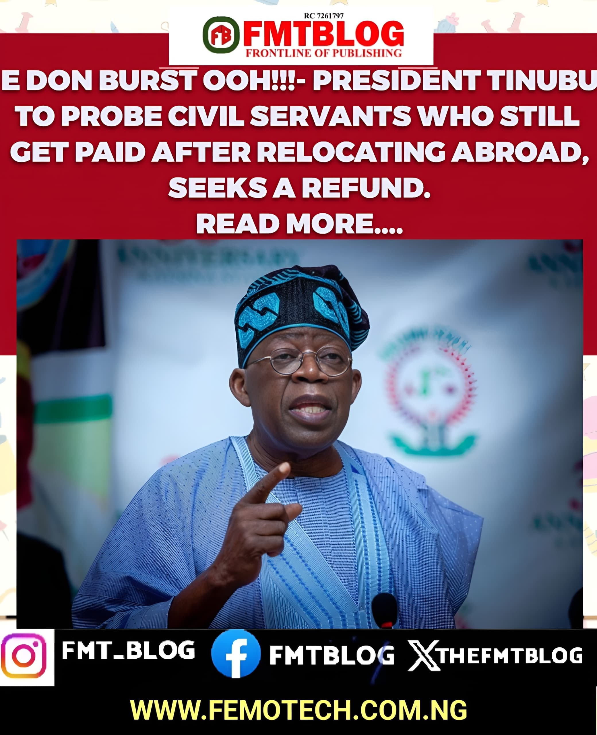 E Don Burst Oh!!!- President Tinubu To Probe Civil Servants Who Still Get Paid After Relocating Abroad, Seeks A Refund