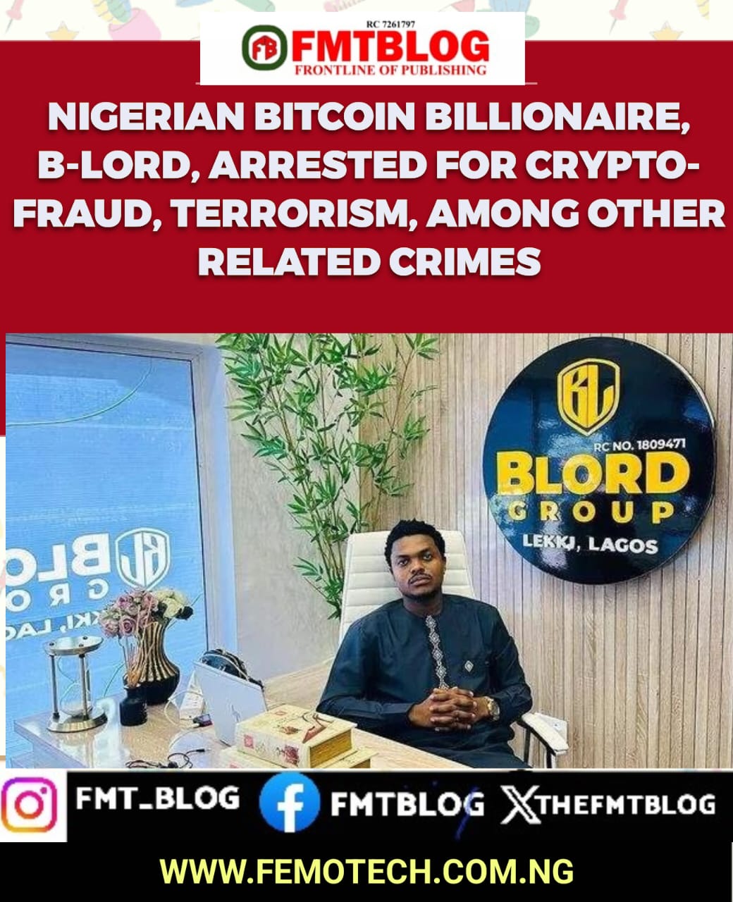 Nigerian Bitcoin Billionaire, B-Lord, Arrested For Crypto-Fraud, Terrorism Among Other Related Crimes